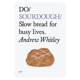 DO Sourdough Book by Andrew Whitely 1x1